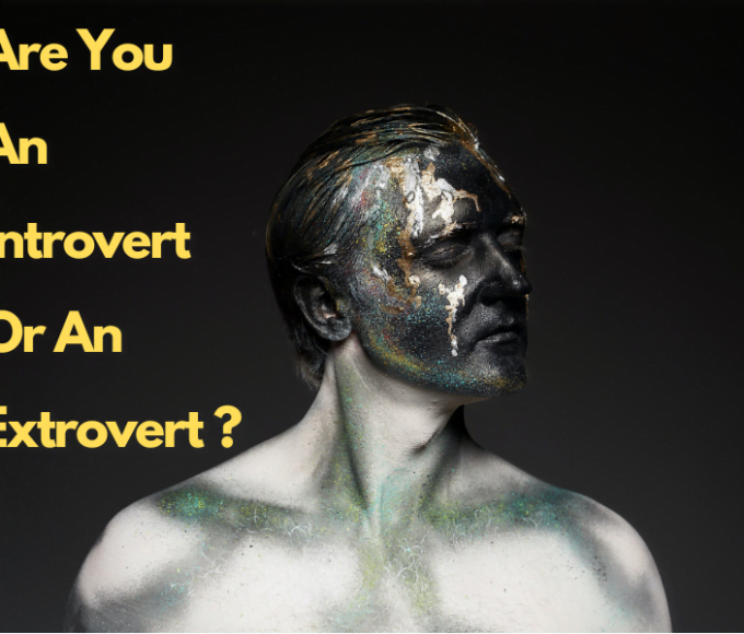 Understanding Introversion and Extroversion: Are You An Introvert Or An Extrovert